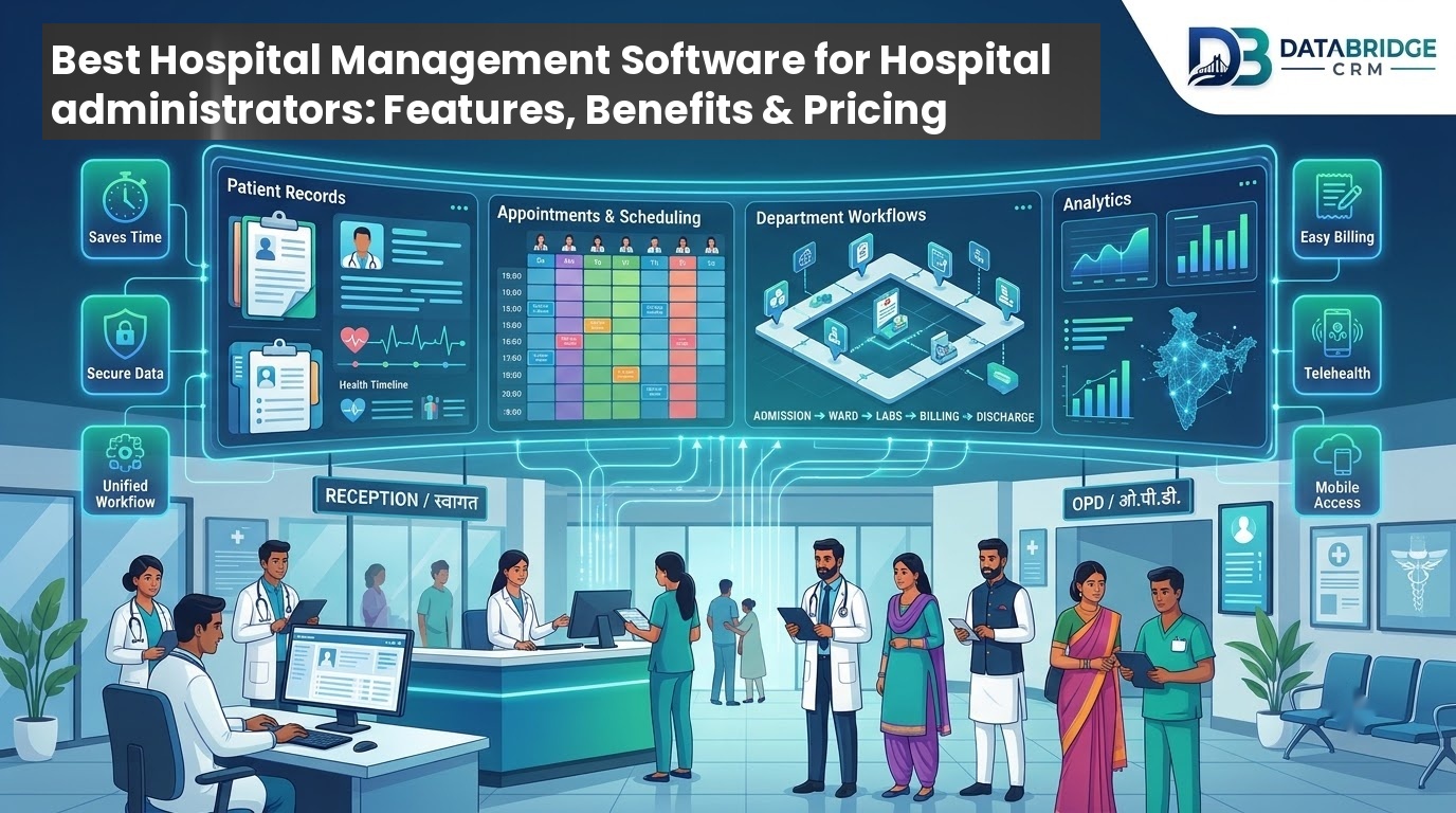 Best Hospital Management Software for Hospital administrators: Features, Benefits & Pricing