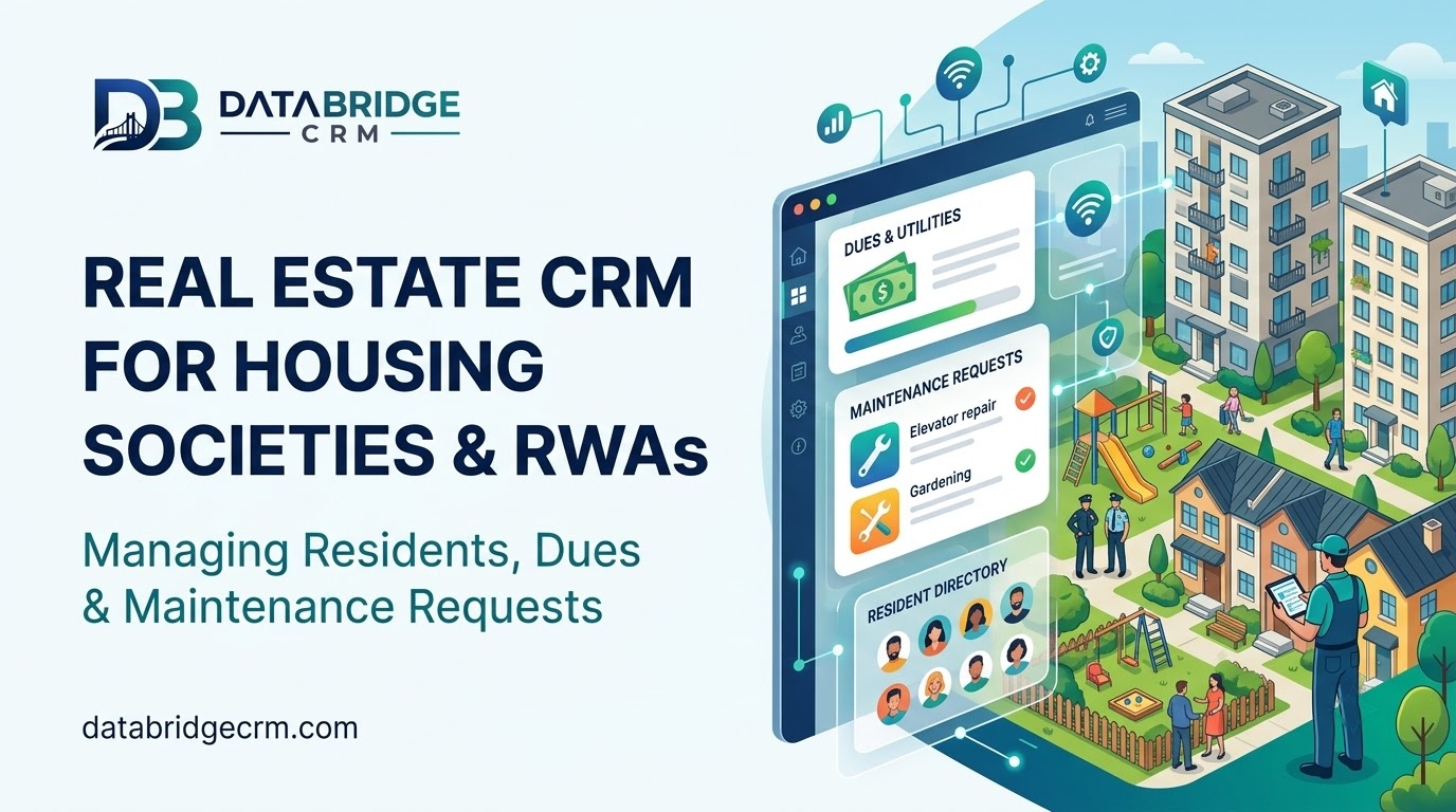 Real Estate CRM for Housing Societies & RWAs: Managing Residents, Dues and Maintenance Requests
