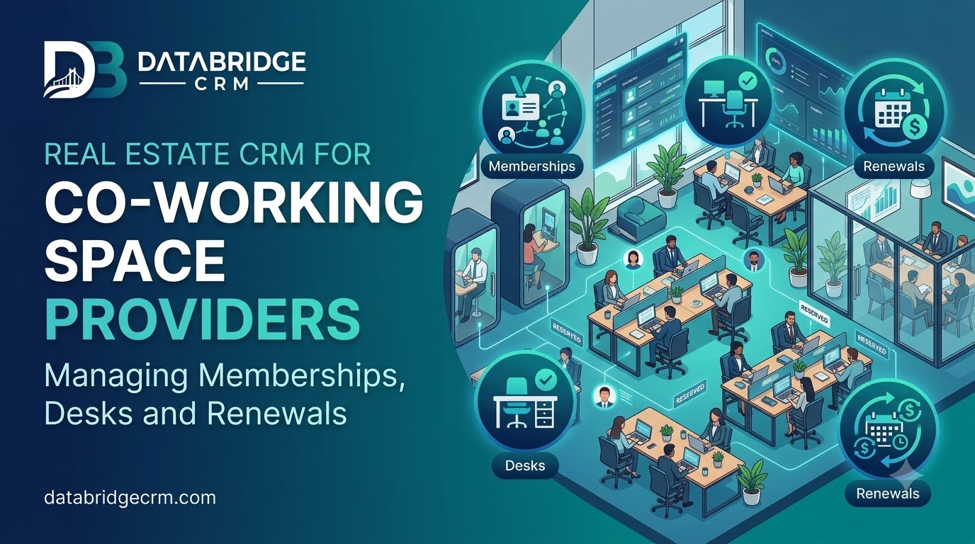 Real Estate CRM for Co-Working Space Providers: Managing Memberships, Desks and Renewals
